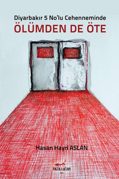 Diyarbakır 5 No'lu Cehenneminde Ölümden De Öte | Patika (İnce Kapak)  - Resim 1