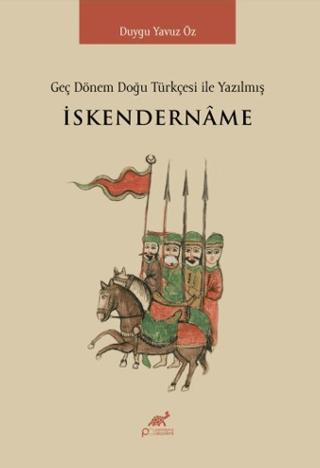 Geç Dönem Doğu Türkçesi ile Yazılmış İskendername