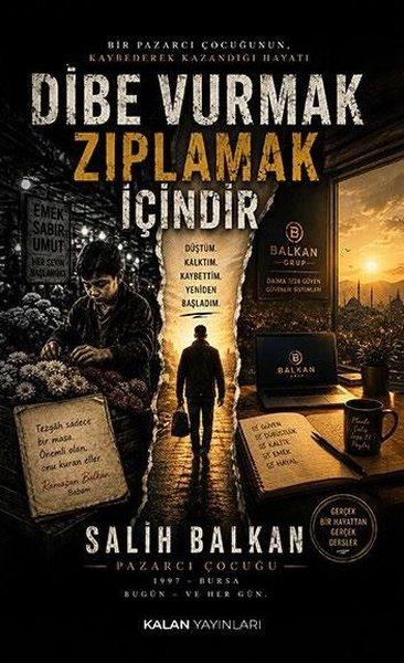 Dibe Vurmak Zıplamak İçindir | Kalan Yayınları (İnce Kapak)  - Resim 1