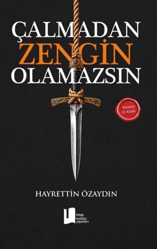Çalmadan Zengin Olamazsın | Kitap Kulübü Yayınları (Ciltsiz)  - Resim 1