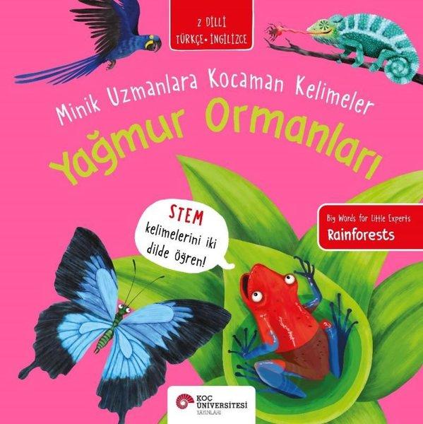 Yağmur Ormanları - Minik Uzmanlara Kocaman Kelimeler - 2 Dilli Türkçe - İngilizce | Koç Üniversitesi Yayınları (İnce Kapak)  - Resim 1