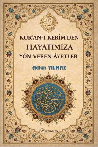 Kur'an-ı Kerim'den Hayatımıza Yön Veren Ayetler