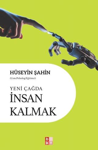 Yeni Çağda İnsan Kalmak
