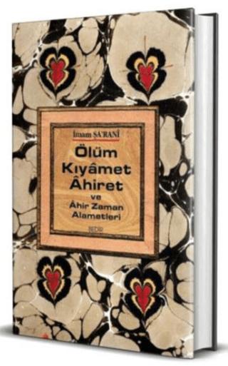Ölüm Kıyamet Ahiret ve Ahir Zaman Alametleri | Bedir Yayınları (Ciltli)  - Resim 1