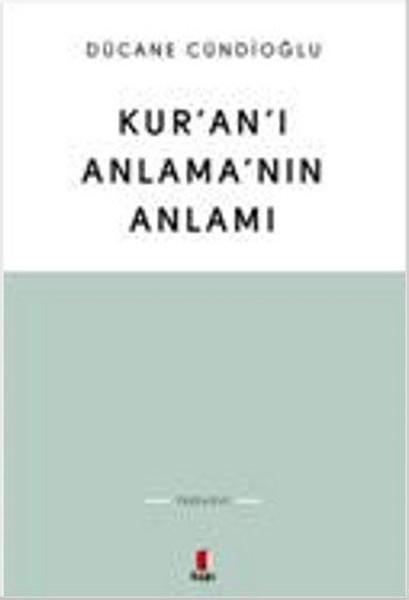 Kur'an'ı Anlama'nın Anlamı | Kapı Yayınları (İnce Kapak)  - Resim 1
