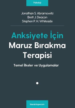 Anksiyete İçin Maruz Bırakma Terapisi | Litera Yayıncılık (Ciltsiz)  - Resim 1