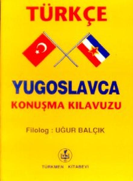 Türkçe - Yugoslavca Konuşma Kılavuzu | Türkmen Kitabevi - Sözlük Dizisi (İnce Kapak)  - Resim 1