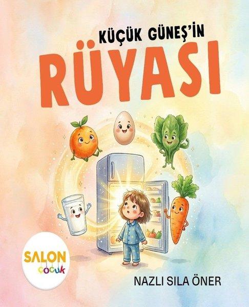 Küçük Güneş'in Rüyası | Salon Çocuk (İnce Kapak)  - Resim 1