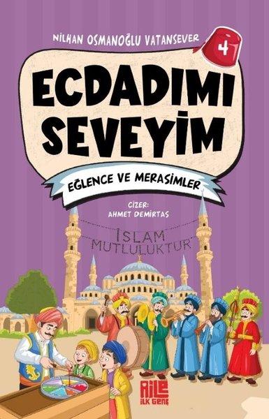 Ecdadımı Seveyim 4 - Eğlence ve Merasimler | Aile Yayınları (İnce Kapak)  - Resim 1