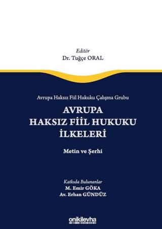 Avrupa Haksız Fiil Hukuku Çalışma Grubu Avrupa Haksız Fiil Hukukunun İlkeleri - Metin ve Şerhi | On İki Levha Yayınları (Ciltli)  - Resim 1