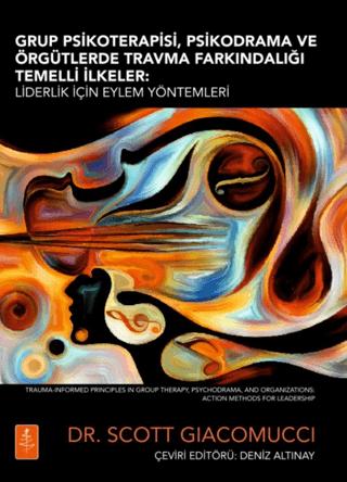 Grup Psikoterapisi, Psikodrama Ve Örgütlerde Travma Farkındalığı Temelli İlkeler | Nobel Yaşam (Ciltsiz)  - Resim 1