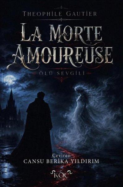 La Morte Amoureuse - Ölü Sevgili | Koç Yayınları (Ciltli)  - Resim 1
