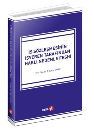İş Sözleşmesinin İşveren Tarafından Haklı Nedenle Feshi | Beta Yayınevi (Ciltsiz)  - Resim 1