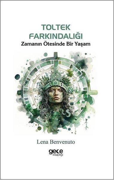 Toltek Farkındalığı - Zamanın Ötesinde Bir Yaşam | Gece Kitaplığı (İnce Kapak)  - Resim 1