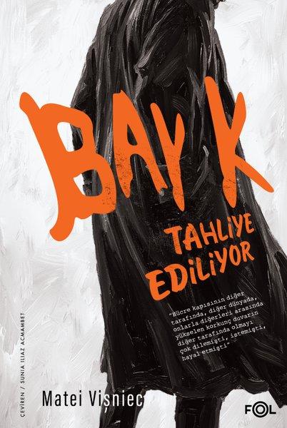 Bay K. Tahliye Ediliyor | Fol Kitap (İnce Kapak)  - Resim 1