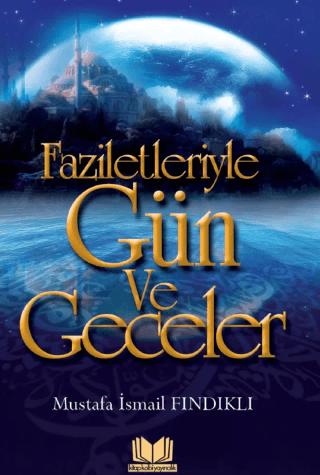 Faziletleriyle Gün ve Geceler | Kitap Kalbi Yayıncılık (Ciltsiz)  - Resim 1