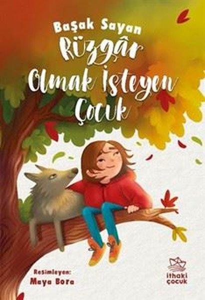 Rüzgar Olmak İsteyen Çocuk | İthaki Çocuk (İnce Kapak)  - Resim 1