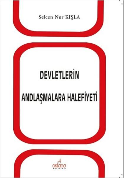 Devletlerin Andlaşmalara Halefiyeti | Astana Yayınları (İnce Kapak)  - Resim 1