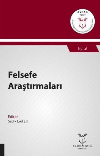 Felsefe Araştırmaları (AYBAK 2019 Eylül) | Akademisyen Kitabevi (Ciltsiz)  - Resim 1