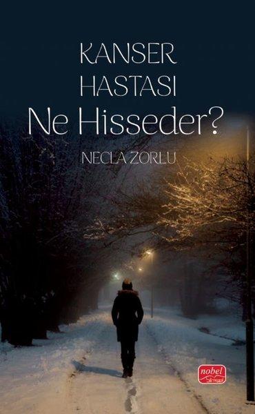 Kanser Hastası Ne Hisseder? | Nobel Bilimsel Eserler (İnce Kapak)  - Resim 1
