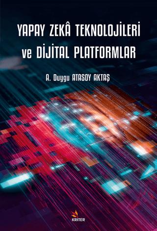 Yapay Zeka Teknolojileri ve Dijital Platformlar | Kriter Yayınları (Ciltsiz)  - Resim 1