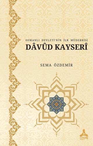 Osmanlı Devleti’nin İlk Müderrisi Davud Kayserî | Sonçağ Yayınları (Ciltsiz)  - Resim 1