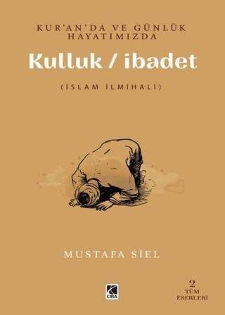 Kur’an’da ve Günlük Hayatımızda Kulluk / İbadet | Çıra Yayınları (Ciltsiz)  - Resim 1