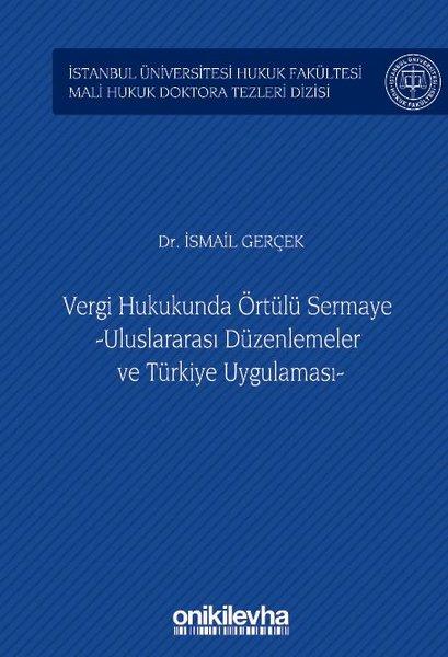 Vergi Hukukunda Örtülü Sermaye - Uluslararası Düzenlemeler ve Türkiye Uygulaması | On İki Levha Yayıncılık (Ciltli)  - Resim 1