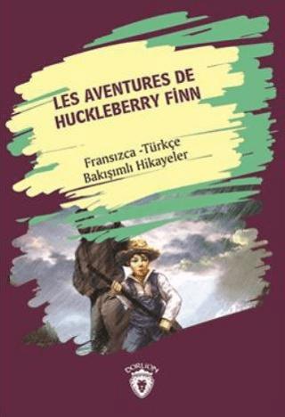 Les Aventures De Huckleberry Finn (Huckleberry Finn´in Maceraları) Fransızca Türkçe Bakışımlı Hikaye | Dorlion Yayınları (Ciltsiz)  - Resim 1