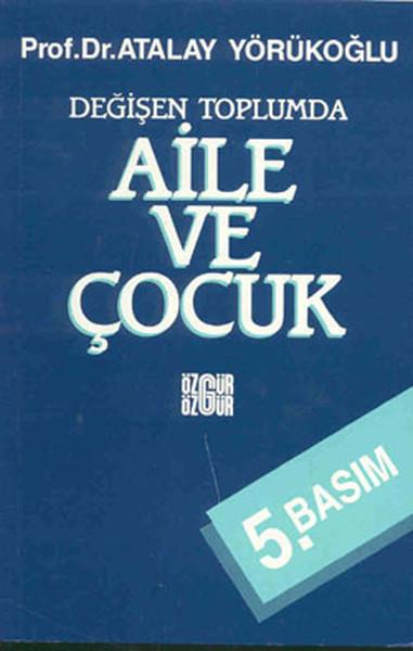 Değişen Toplumda Aile ve Çocuk | Özgür Yayınları (İnce Kapak)  - Resim 1