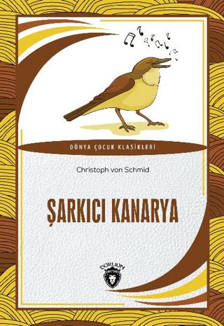 Şarkıcı Kanarya | Dorlion Yayınları (Ciltsiz)  - Resim 1
