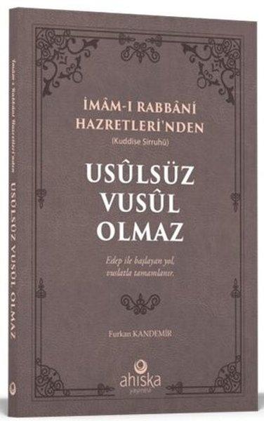 İmam-ı Rabbani Hazretleri'nden Usulsüz Vusul Olmaz | Ahıska Yayınevi (İnce Kapak)  - Resim 1