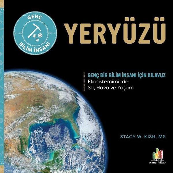 Yeryüzü - Genç Bir Bilim İnsanı İçin Kılavuz | Orman Kitap (İnce Kapak)  - Resim 1