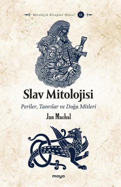 Slav Mitolojisi: Periler Tanrılar ve Doğa Mitleri | Maya Kitap (İnce Kapak)  - Resim 1