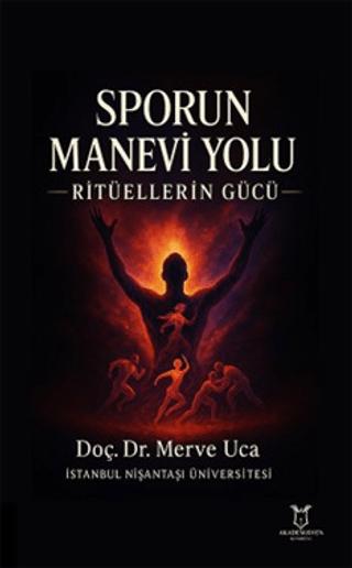 Sporun Manevi Yolu Ritüellerin Gücü