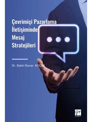 Çevrimiçi Pazarlama İletişiminde Mesaj Stratejileri | Gazi Kitabevi (Ciltsiz)  - Resim 1