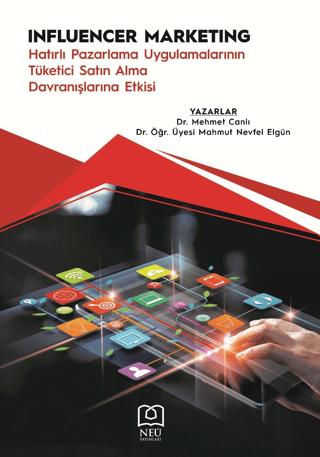 Influencer Marketing "Hatırlı Pazarlama Uygulamalarının Tüketici Satın Alma Davranışlarına Etkisi