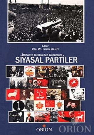 İttihat ve Terraki’den Günümüze Siyasal Partiler