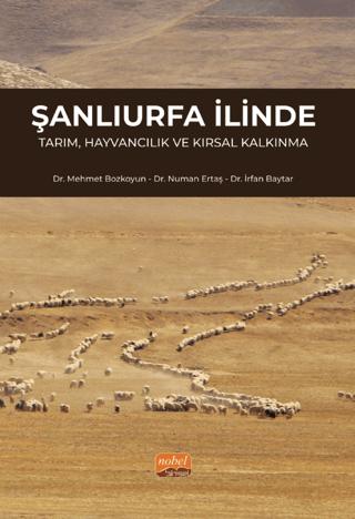 Şanlıurfa İlinde Tarım, Hayvancılık ve Kırsal Kalkınma | Nobel Bilimsel Eserler (Ciltsiz)  - Resim 1