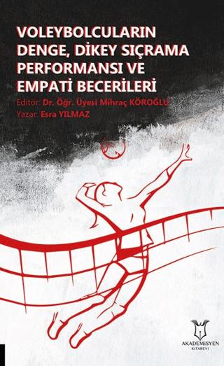 Voleybolcuların Denge, Dikey Sıçrama Performansı ve Empati Becerileri | Akademisyen Kitabevi (Ciltsiz)  - Resim 1