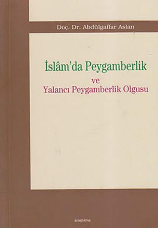 İslam’da Peygamberlik ve Yalancı Peygamberlik Olgusu | Araştırma Yayınları (Ciltsiz)  - Resim 1