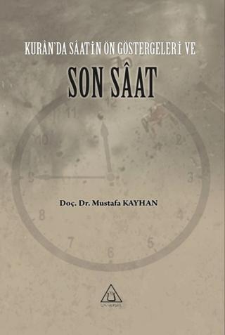 Kur’an’da Saatin Ön Göstergeleri ve Son Saat