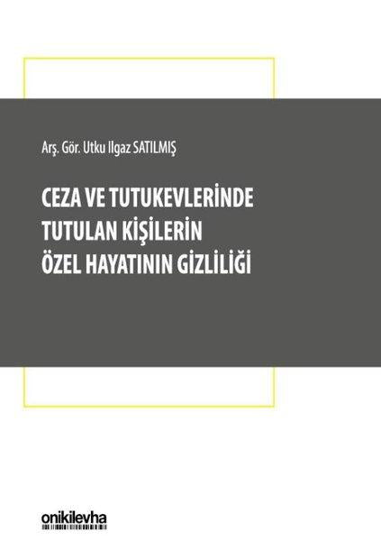 Ceza ve Tutukevlerinde Tutulan Kişilerin Özel Hayatının Gizliliği | On İki Levha Yayıncılık (İnce Kapak)  - Resim 1