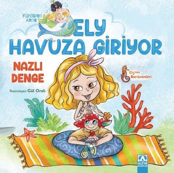 Yüzdüren Anne Ely Havuza Giriyor - Ely'nin Serüvenleri | Altın Kitaplar (İnce Kapak)  - Resim 1