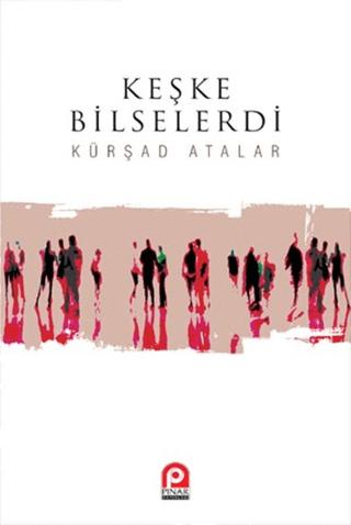 Keşke Bilselerdi | Pınar Yayınları (Ciltsiz)  - Resim 1