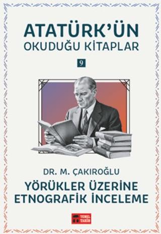 Yörükler Üzerine Etnografik İnceleme - Atatürk'ün Okuduğu Kitaplar 9 | Temel Tarih Kitaplığı (Ciltsiz)  - Resim 1