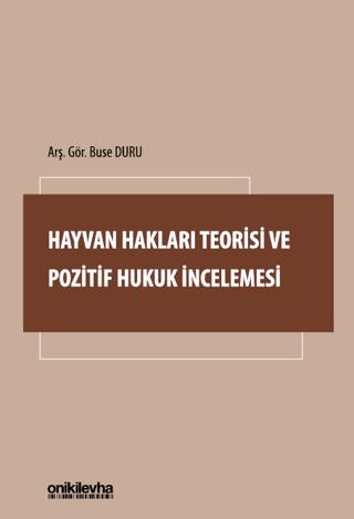 Hayvan Hakları Teorisi ve Pozitif Hukuk İncelemesi | On İki Levha Yayınları (Ciltsiz)  - Resim 1