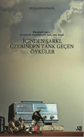 İçinden Şarkı, Üzerinden Tank Geçen Öyküler | Gece Kitaplığı (Ciltsiz)  - Resim 1