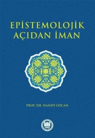Epistemolojik Açıdan İman | Marmara Üniversitesi İlahiyat Fakültesi Vakfı (Ciltsiz)  - Resim 1