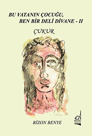 Bu Vatanın Çocuğu, Ben Bir Deli Divane 2 - Çukur